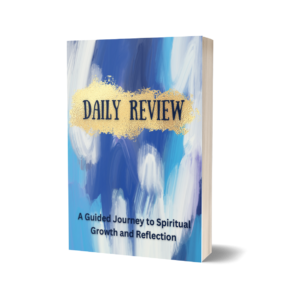 Daily Review: A Guided Journey to Spiritual Growth and Reflection