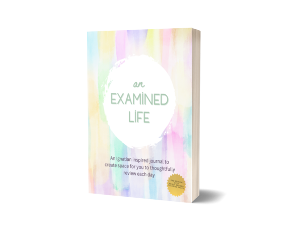 An Examined Life: An Ignatian inspired journal to create space for you to thoughtfully review each day